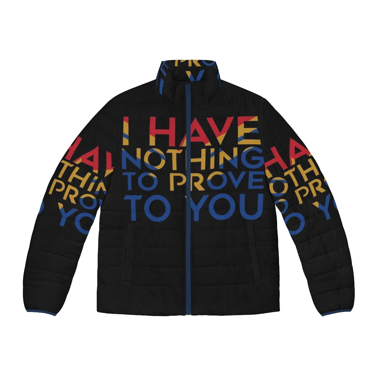 "I Have Nothing To Prove To You" Superhero Puffer Jacket