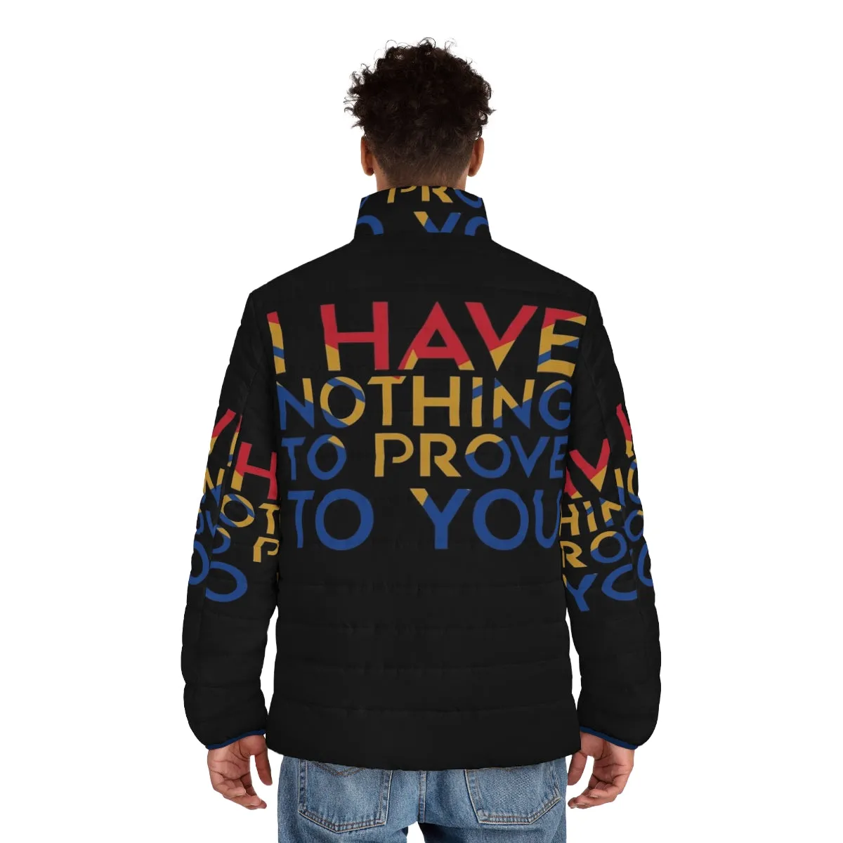 "I Have Nothing To Prove To You" Superhero Puffer Jacket